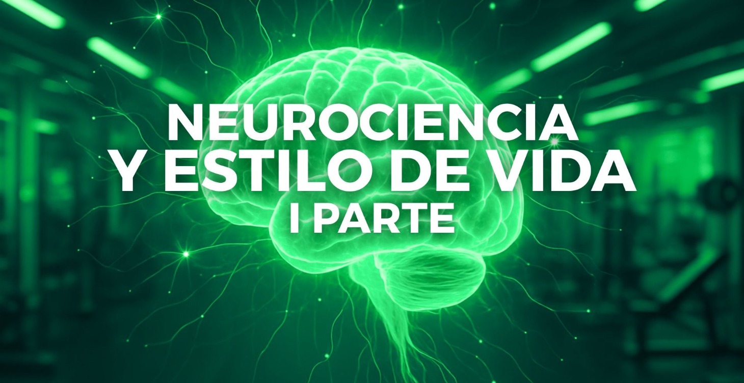 Neurociencia y estilo de vida. Primera parte