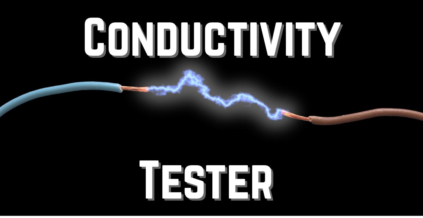 Conductivity Tester Challenge