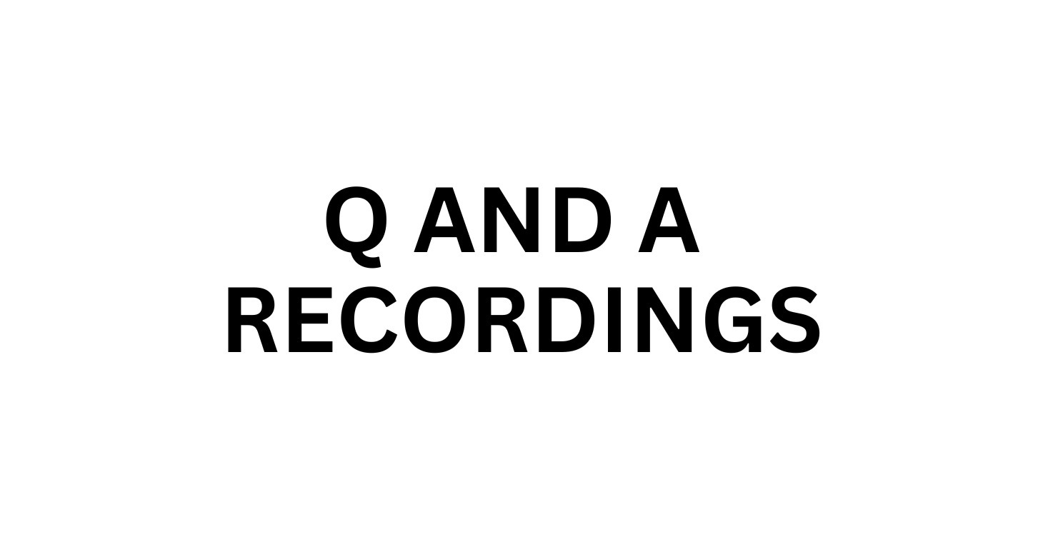 Q and A Recordings