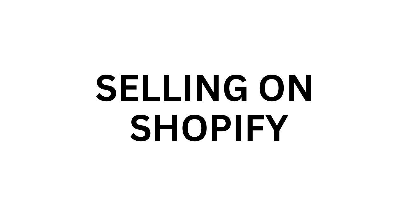 Selling on Shopify