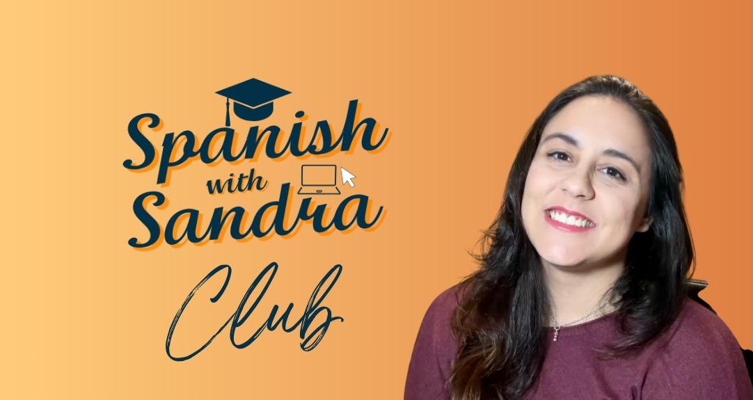 Spanish with Sandra Club 🧡