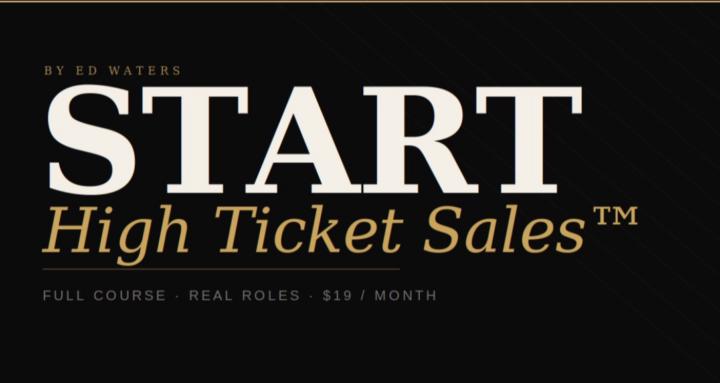 Start High Ticket Sales™