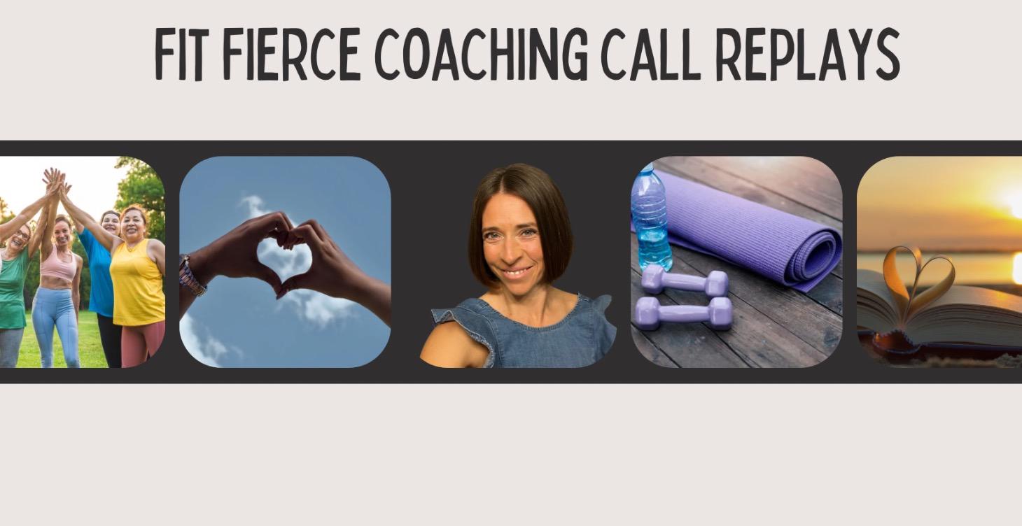 Fit Fierce Coaching Call Replays