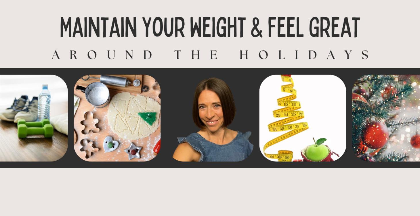 Maintain Weight and Feel Great Holiday Challenge