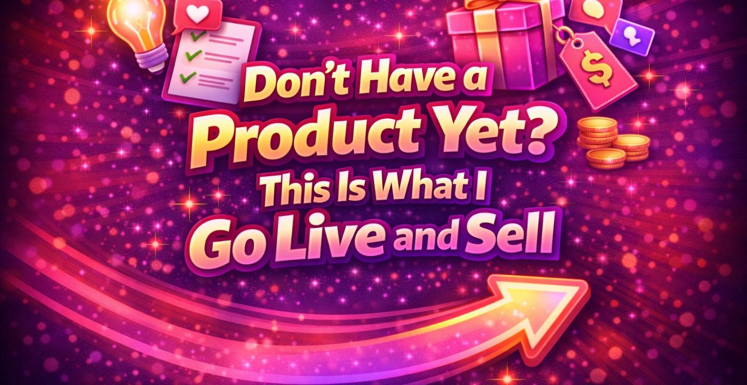 Don't Have A Product Yet?
