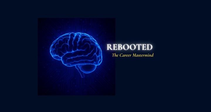 Rebooted:The Career Mastermind