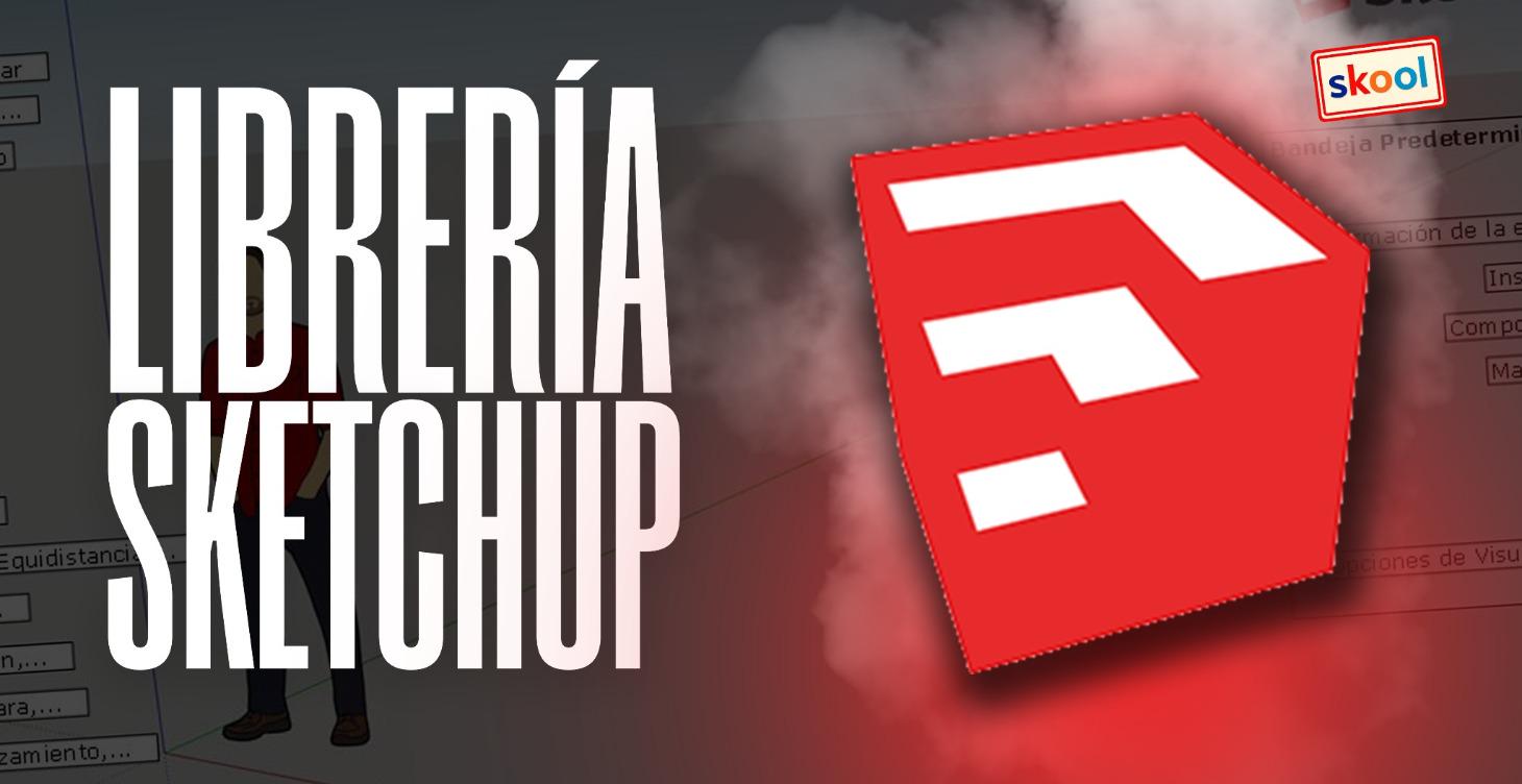 💾LIBRERÍA SKETCHUP