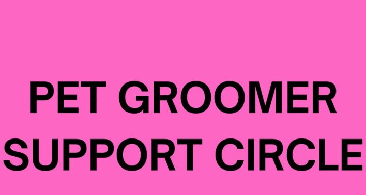 Pet Groomer Support Circle
