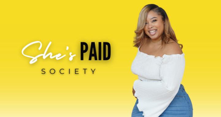 She's Paid Society
