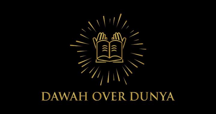 Dawah Over Dunya
