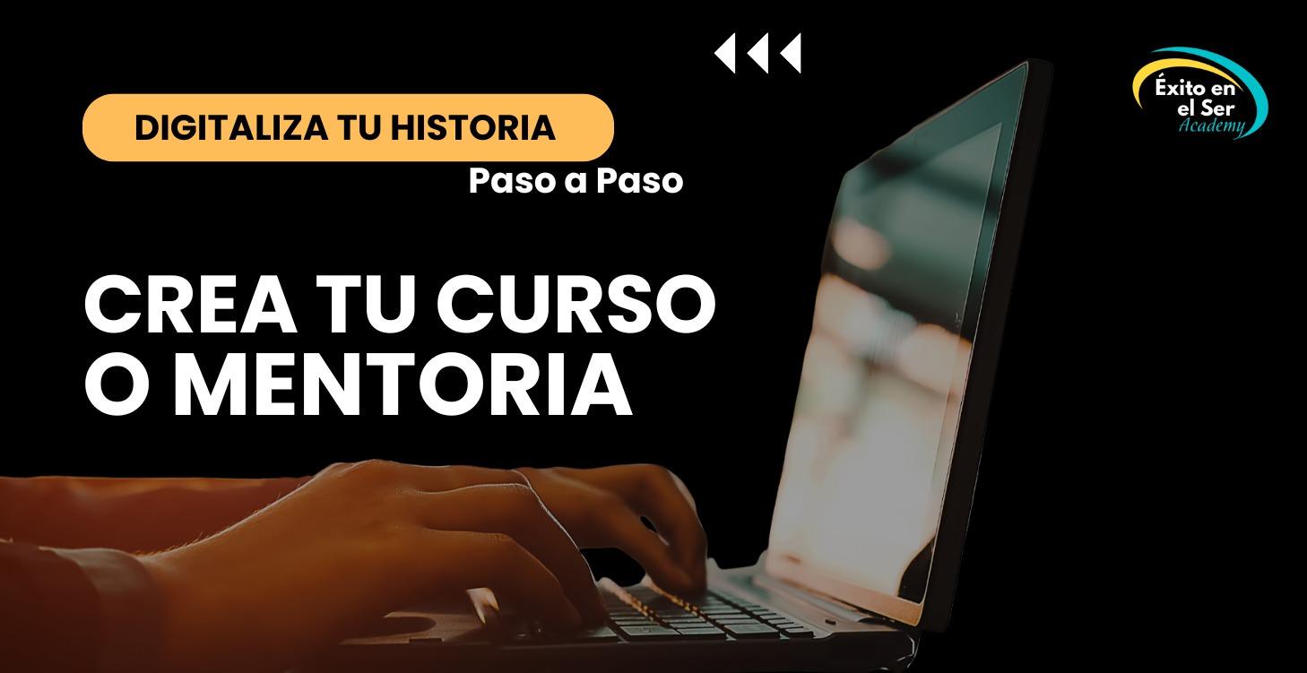 Crea  tu Curso digital o Mentoria