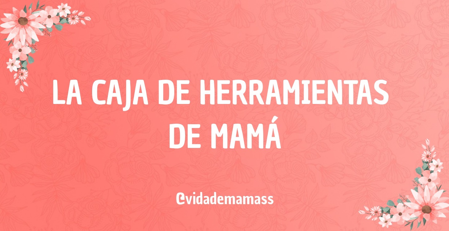 La Caja de Herramientas de Mamá