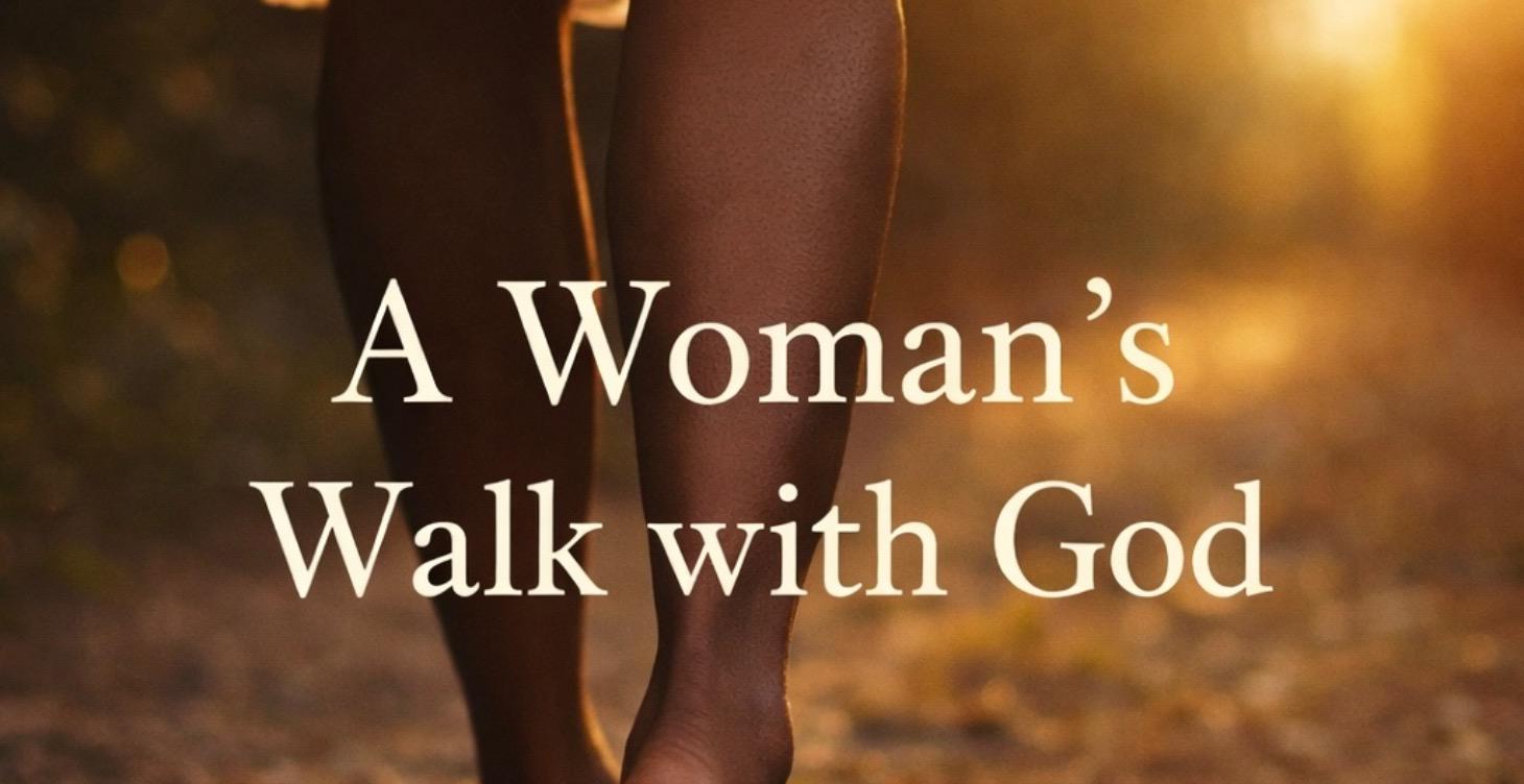 A Woman’s Walk with God