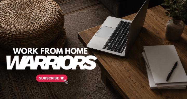 Work From Home Warriors