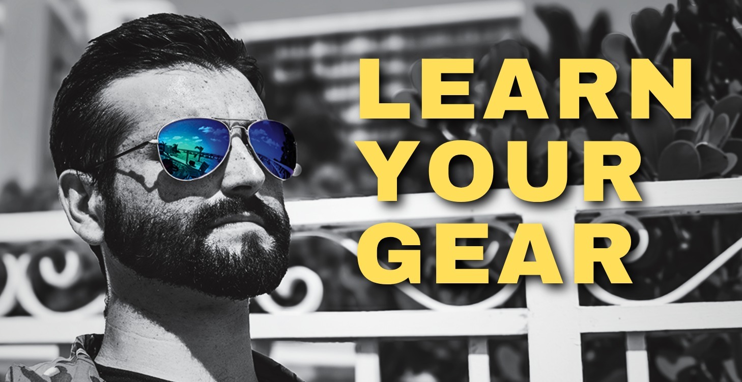 16 - Learn Your Gear