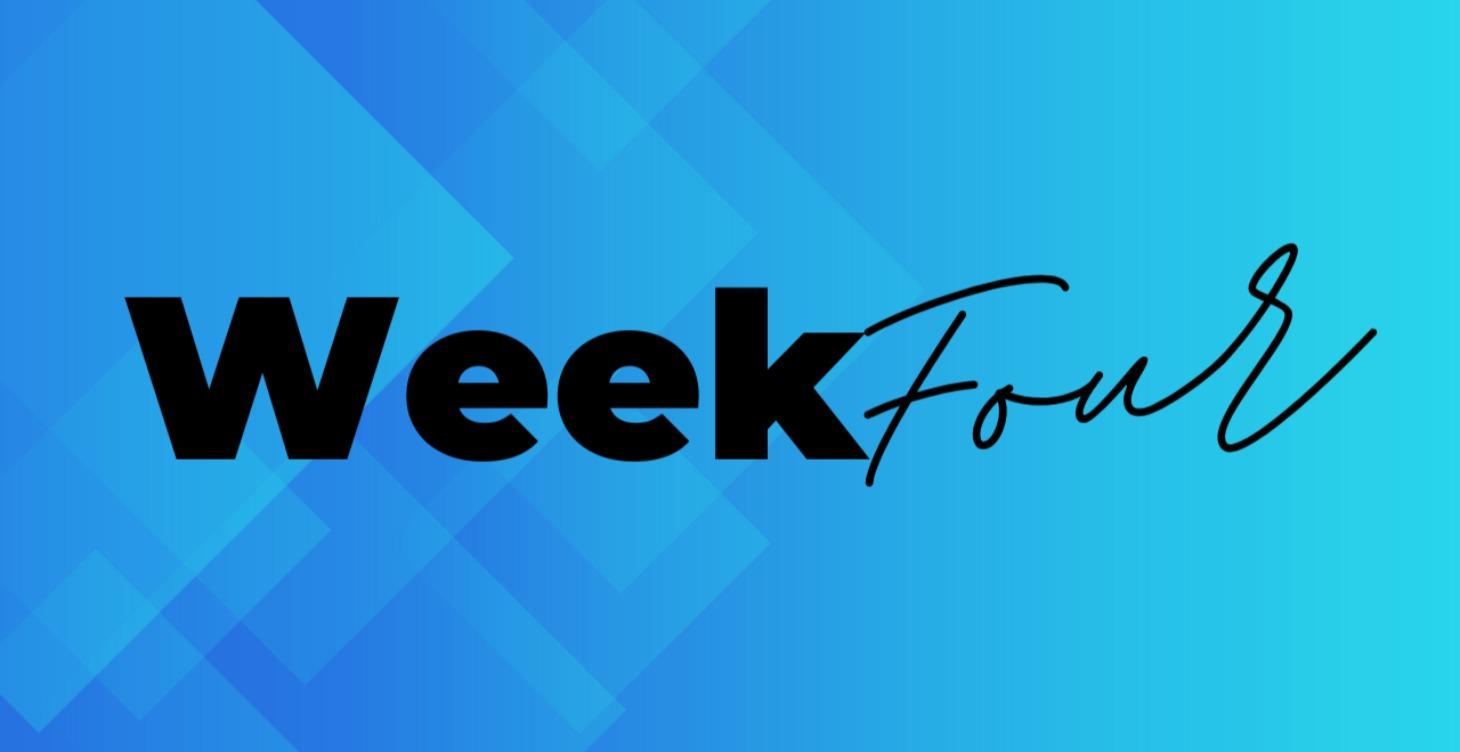 Week 4