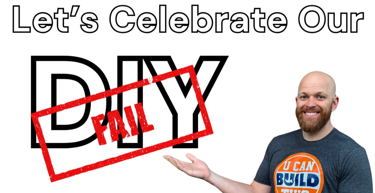 DIY Fails!