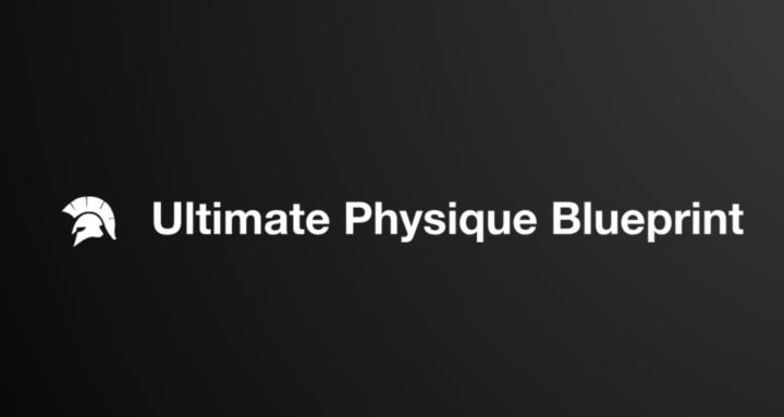Ultimate Physique Blueprint 