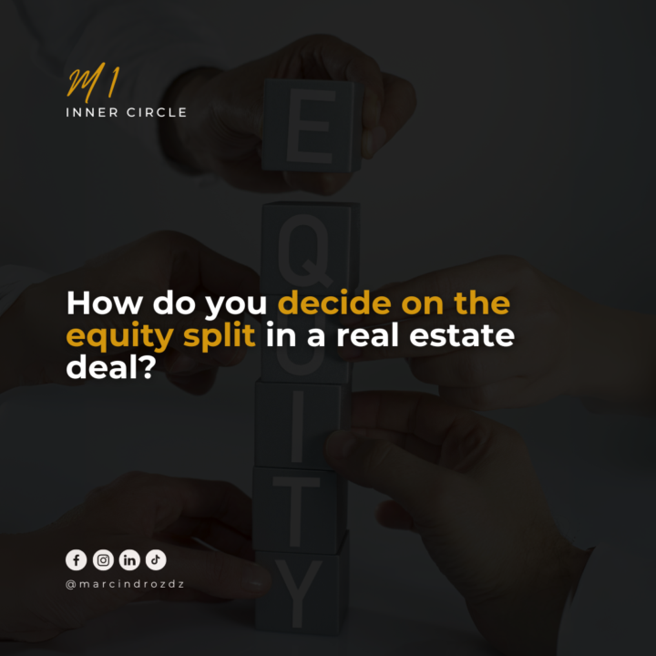 How do you decide on the equity split in a real estate deal?