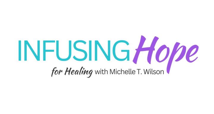 Infusing Hope for Healing