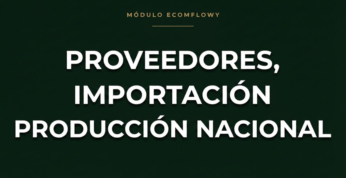 Proveedores, Importación y Fabricación