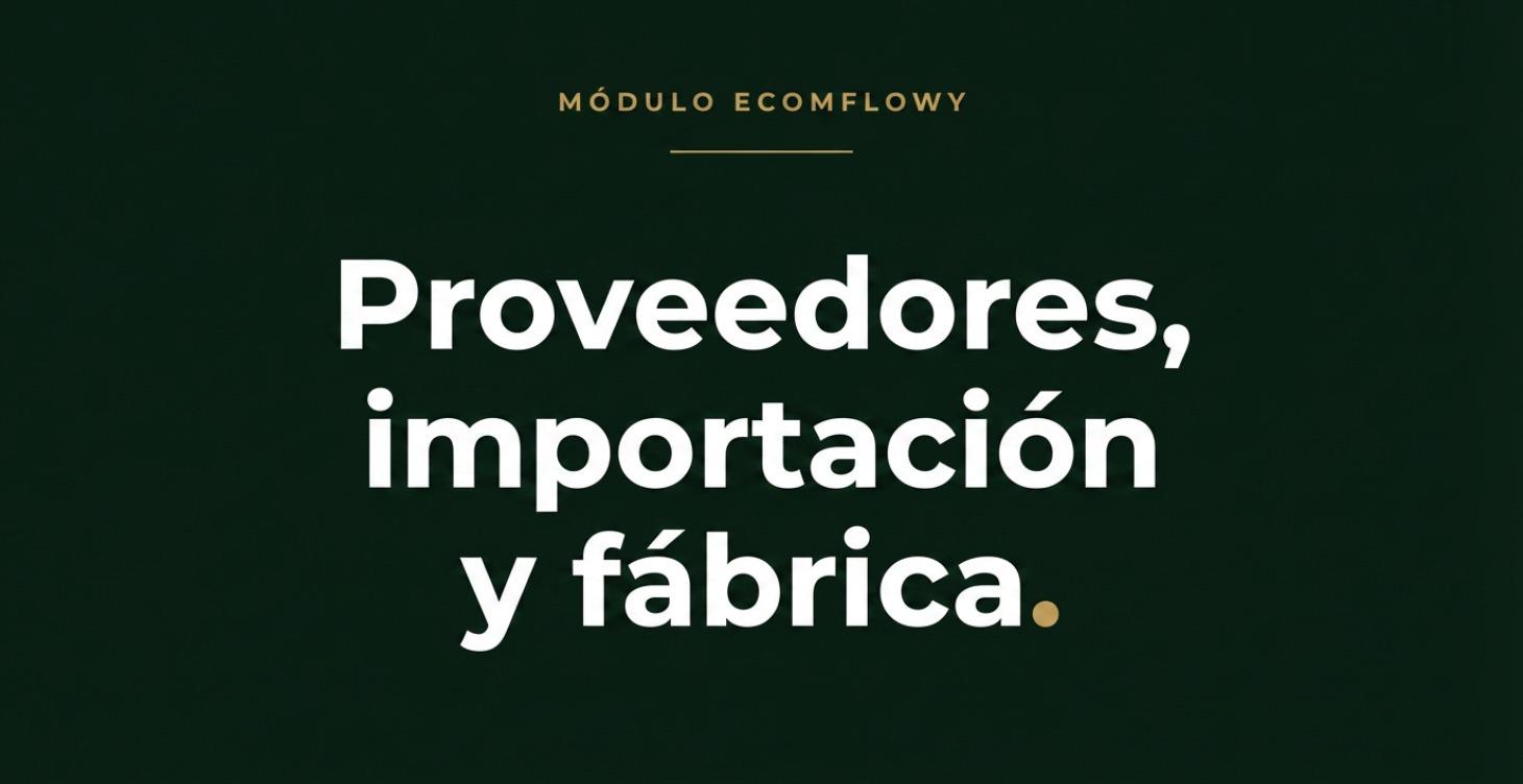 Proveedores, Importación y Fabricación