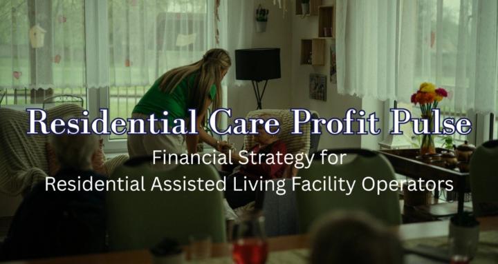 Residential Care Profit Pulse