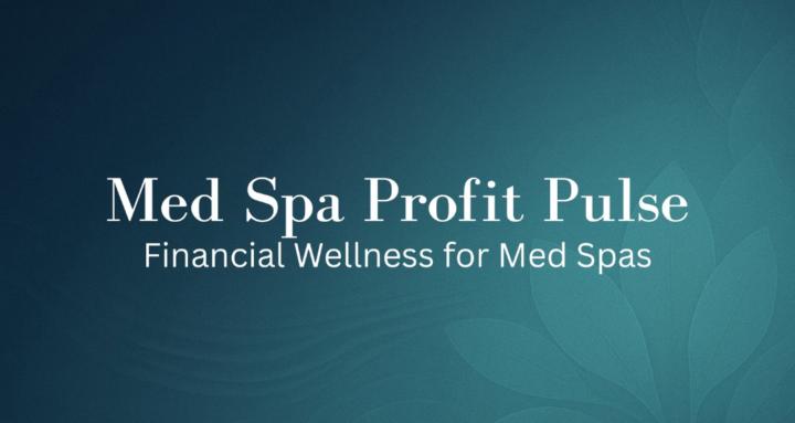 Med Spa Profit Pulse