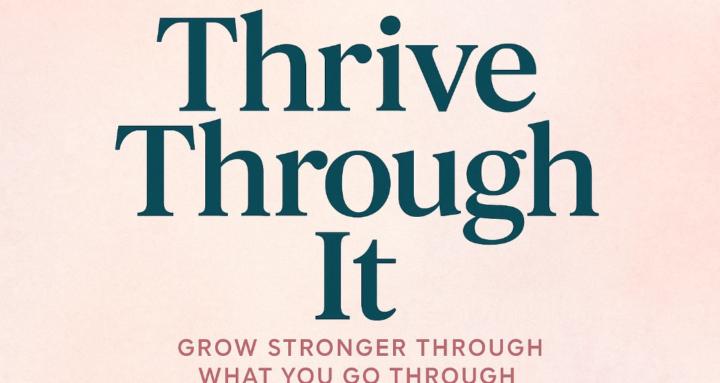 Thrive through it