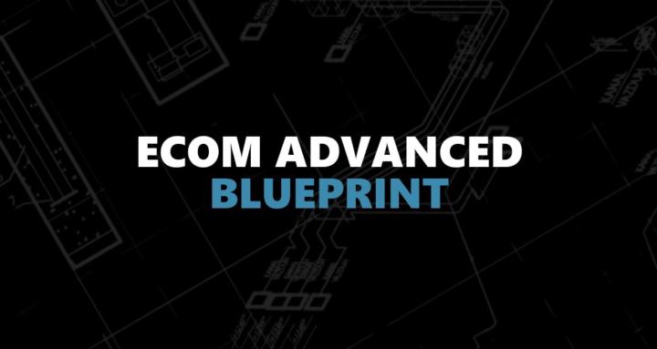 Ecom Advanced Blueprint
