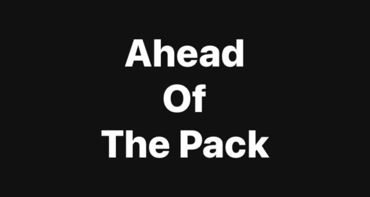 AHEAD OF THE PACK