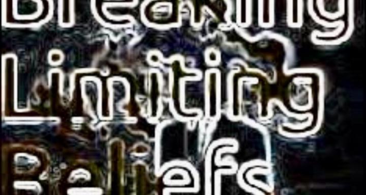 Breaking limiting Beliefs 