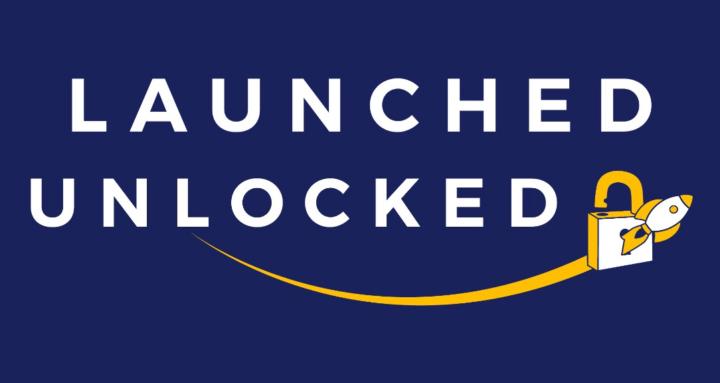 Launched Unlocked