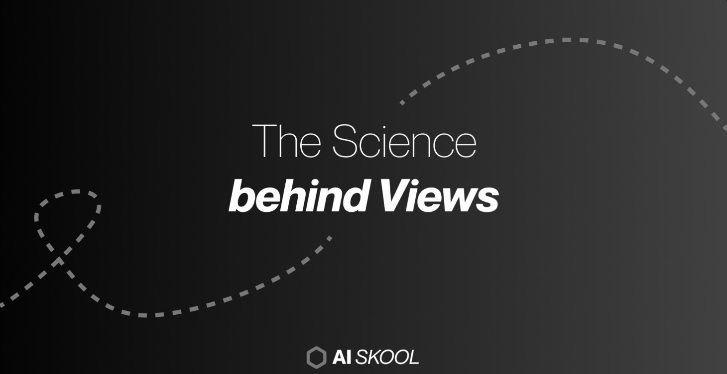 THE SCIENCE BEHIND VIEWS 📈