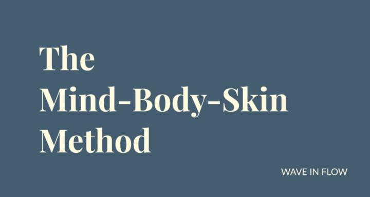 The Mind-Body-Skin Method