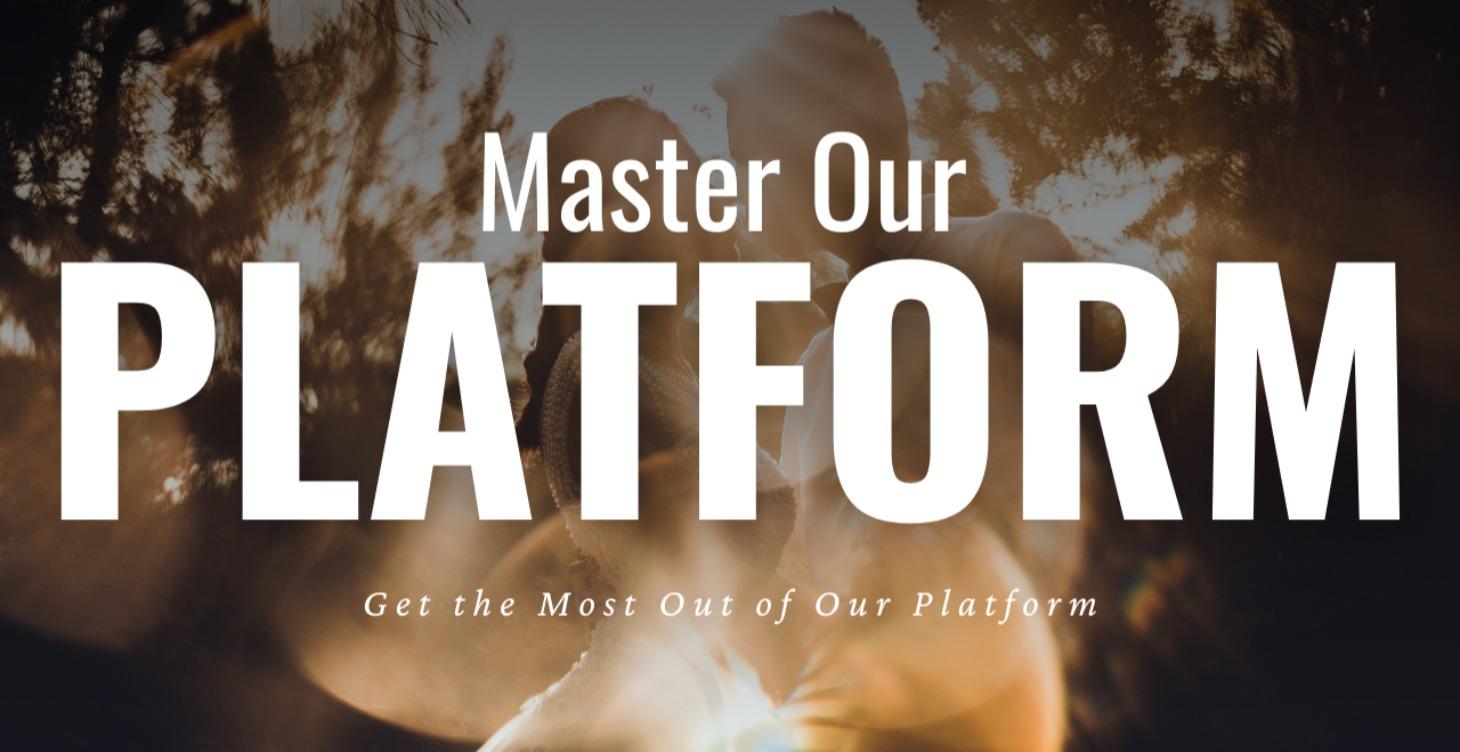 Module 6 - Master Our Platform