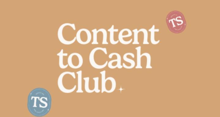 Content to Cash Club