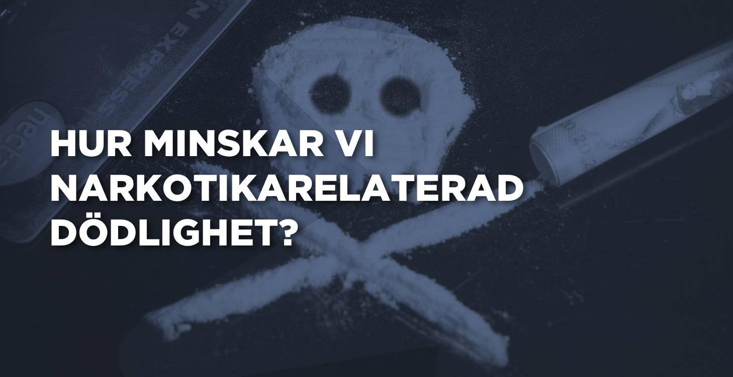 Hur minskar vi narkotikarelaterad dödlighet?