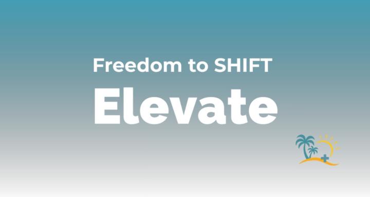 Freedom to SHIFT: Elevate