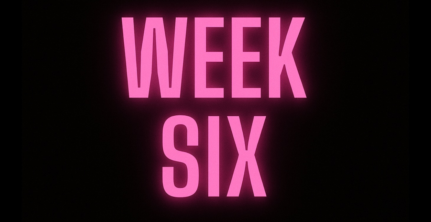 Week Six