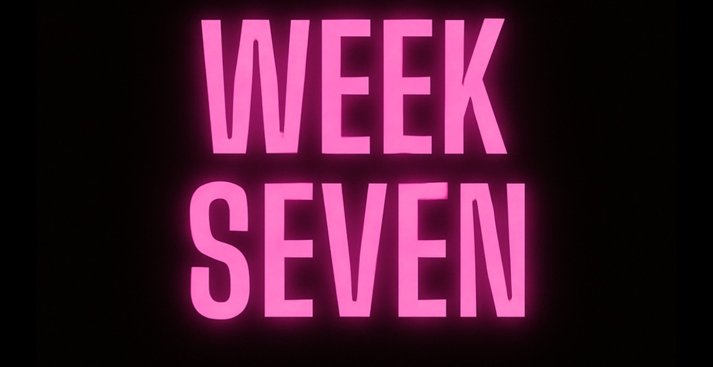 Week Seven