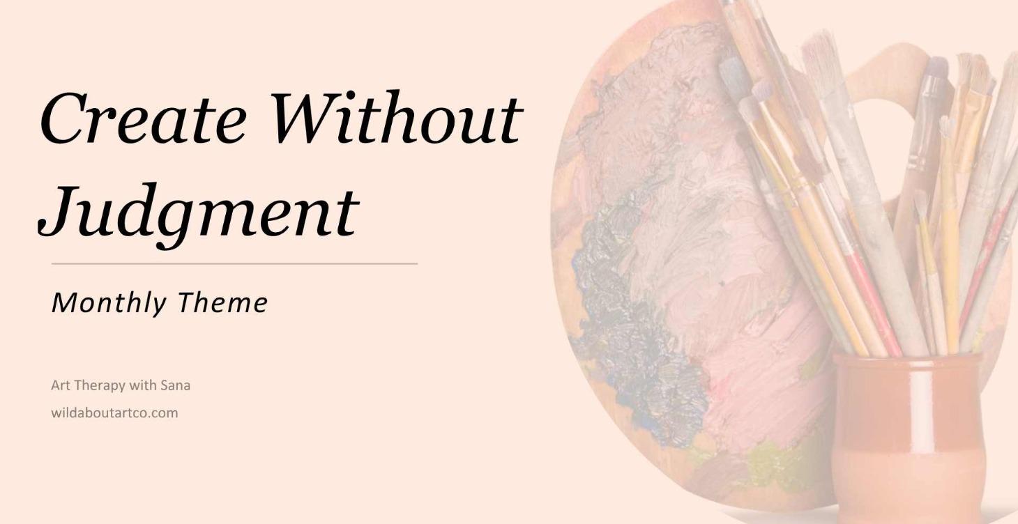 Create Without Judgment — Monthly Themes