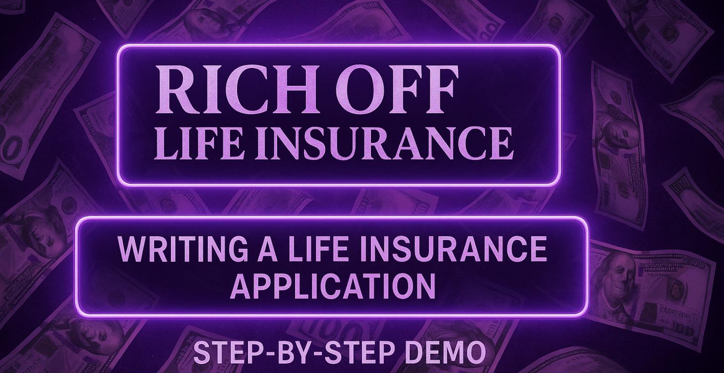 Rich off life insurance writing a application