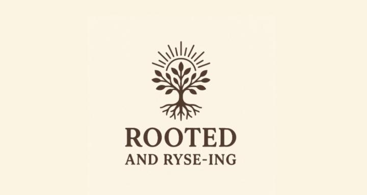 Rooted & RYSE-ing