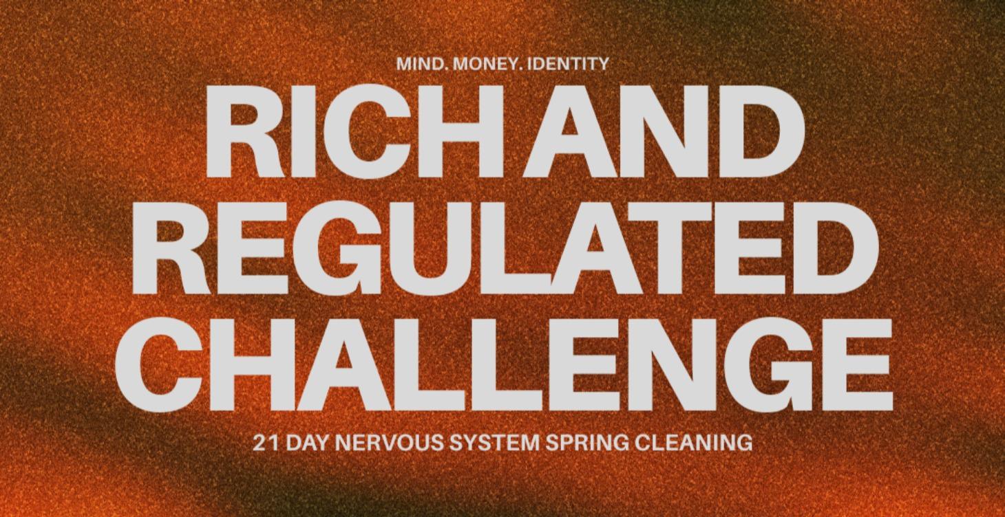 Rich and Regulated (21 Day Challenge)