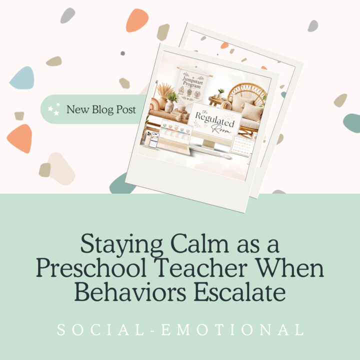 Staying Calm as a Preschool Teacher When Behaviors Escalate