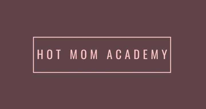 Hot Mom Academy
