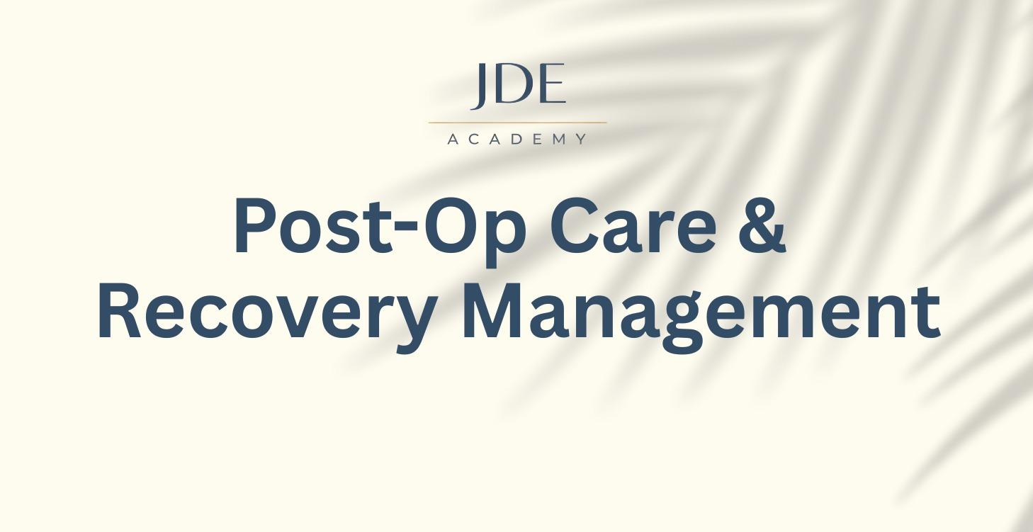 Module 5 – Post-Op Care & Recovery Management