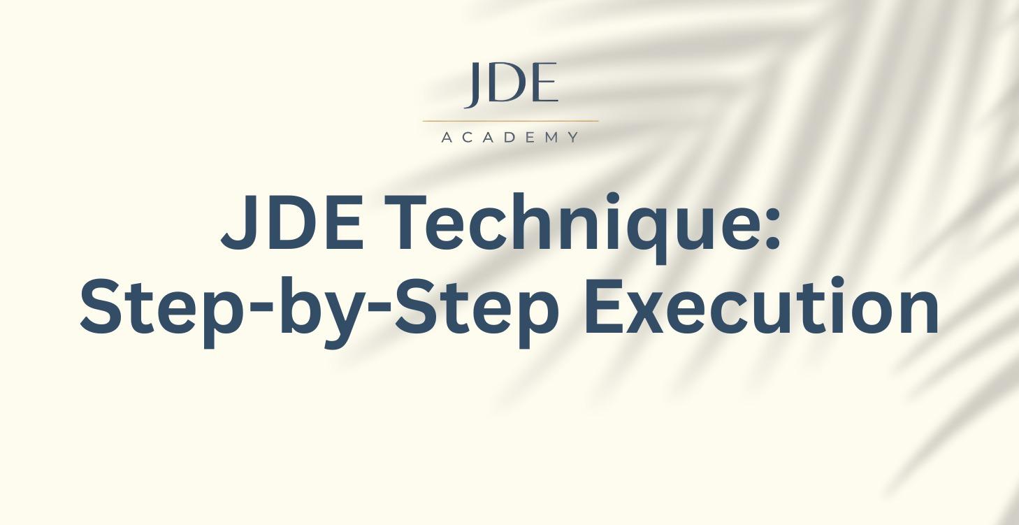 Module 4 – JDE Technique: Step-by-Step Execution