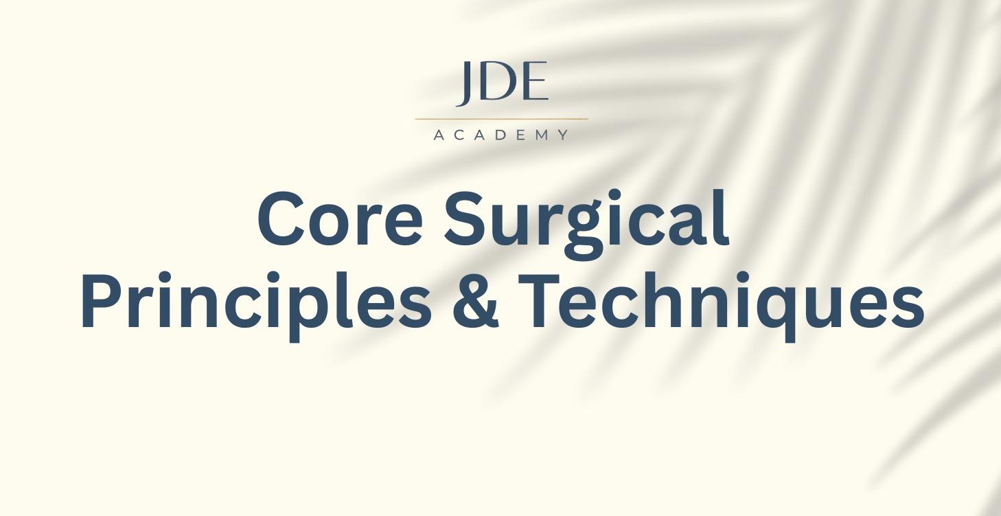 Module 2 – Core Surgical Principles & Technique